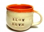 Slow down